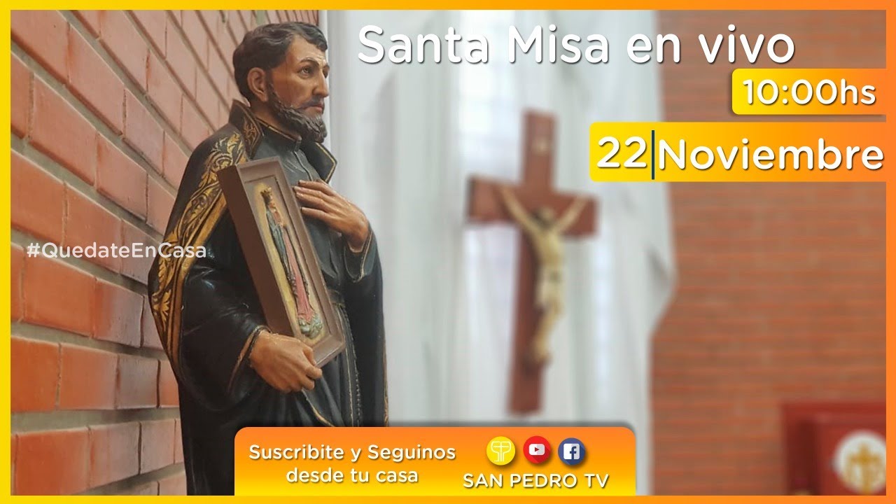 NUESTRO SEÑOR JESUCRISTO, REY DEL UNIVERSO - Santa Misa en Vivo - YouTube