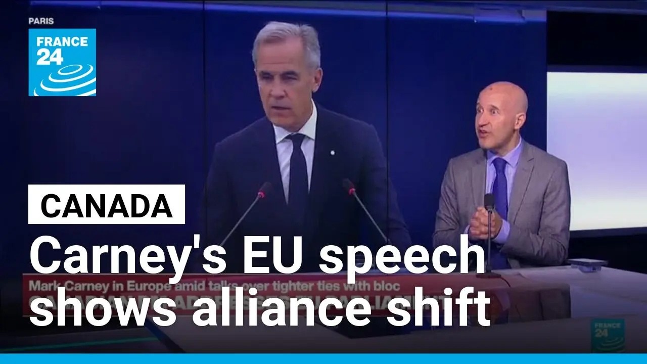 Mark Carney's EU speech highlights Canada's shifting alliances • FRANCE 24 English