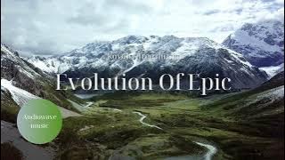 Evolution Of Epic - by AudiowaveMusic [Cinematic Epic Trailer Music]