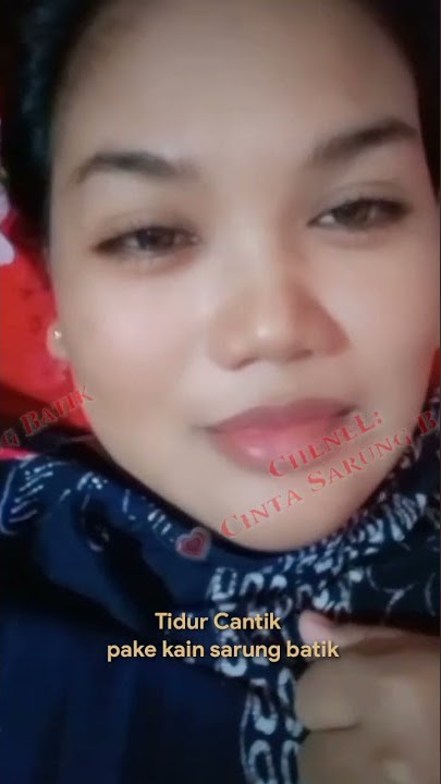 Tidur Pake kain Sarung Batik bersama AA