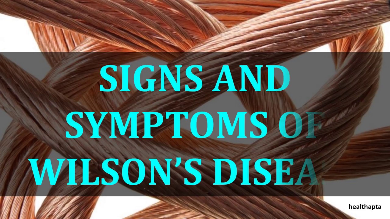 SIGNS AND SYMPTOMS OF WILSON’S DISEASE - YouTube