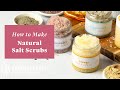 How to Make Natural Salt Scrub | Bramble Berry DIY Kit