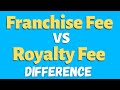 Franchise fee vs royalty fee difference  what is franchise fee  what is royalty fee