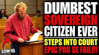 DUMBEST Sovereign Citizen EVER Steps Into Court... EPIC Pro Se FAIL!!!