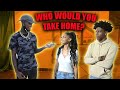 WHO WOULD YOU TAKE HOME? ft @Vonte 1K  | PUBLIC INTERVIEW ***FUNNY***