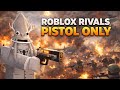Roblox rivals pistol only 