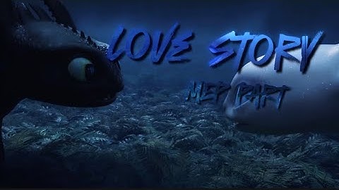 ||Love Story MEP Part 11|| @httyd_jay || [Read desc Plz]