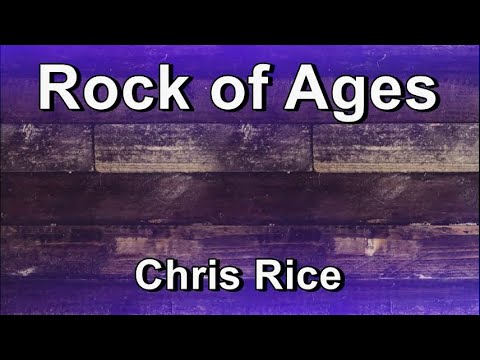 Rock of Ages - Chris Rice (Lyrics) - YouTube