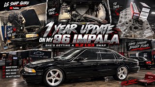 AFTER 2 YEARS… MY 96 IMPALA SS IS FINALLY GETTING A 6.2 LS3 SWAP!