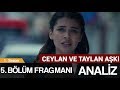 Canevim 5.Bölüm Fragman Analiz/Yorum (Celyan ile Taylan Aşkı)