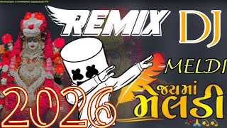 DJ Meldi 2026 Remix 🔥Navratri vibes, full bass, full power – Jay Maa Meldi 🙏🎶