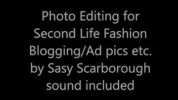 Second Life -  Editing in Photoshop by Sasy Scarborough