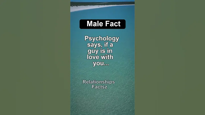 when a guy is in love with you...😯😳 #shorts #psychologyfacts - DayDayNews
