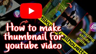 How to make thumbnail for youtube video on mobile | picsart tutorial 2021