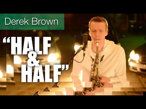 "HALF AND HALF" Derek Brown (Solo Sax and Voice, No Overdubs)