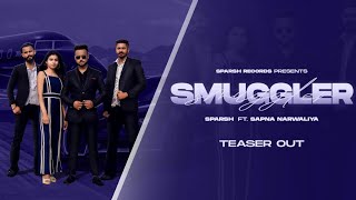 SMUGGLER (Untold Story)|Official Teaser| Sparsh ft Sapna narwaliya | GSK | Latest punjabi song 2021