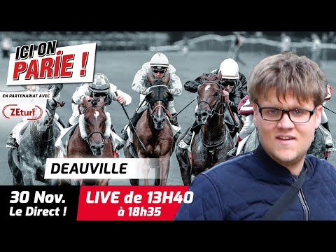 ICI on PARIE ! Deauville, QuintÃ©+ et pronostics en live de l'hippodrome, Mercredi 30 Novembre 2022