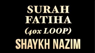 Surah Fatiha 40x Loop -- For Cure from Sickness, Protection, Knowledge and Opening -- Shaykh Nazim