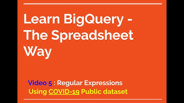 Learn BigQuery - The Spreadsheet way - 5] BigQuery Regular Expressions