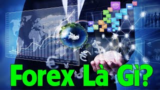 Forex là gì? | Giải thích tất cả về forex rõ ràng dễ hiểu nhất | Kiến Thức 4.0