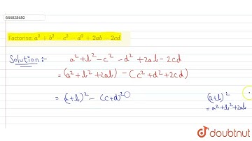 Factorise: a^(2) + b^(2) -c^(2)-d^(2)+2ab -2cd  | 9 | FACTORISATION | MATHS | ICSE | Doubtnut