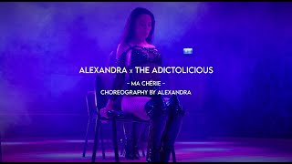 Alexandra x The Adictolicious | Ma chérie | Choreography by Alexandra