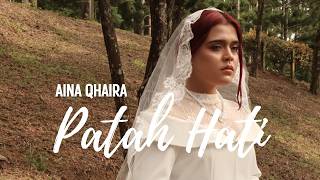 Aina Qhaira - Patah Hati