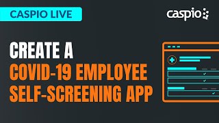 Caspio Live: Create a COVID-19 Employee Self-Screening App screenshot 4