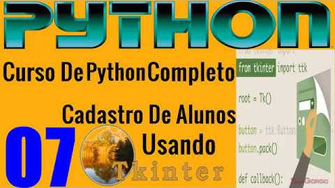 Curso Programação - Desenvolvendo Sistema Cadastro De Alunos Em Python Tkinter  - 07