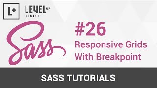 Sass Tutorials #26 - Responsive Grids With Breakpoint