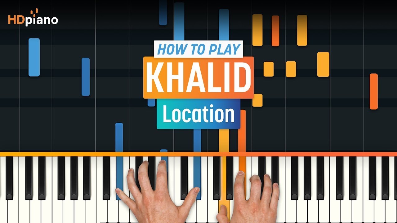Decir convergencia técnico Piano Tutorial for "Location" by Khalid | HDpiano (Part 1) - YouTube