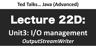 CSCI2120 - Lecture 22D:  Unit3-IO - OutputStreamWriter