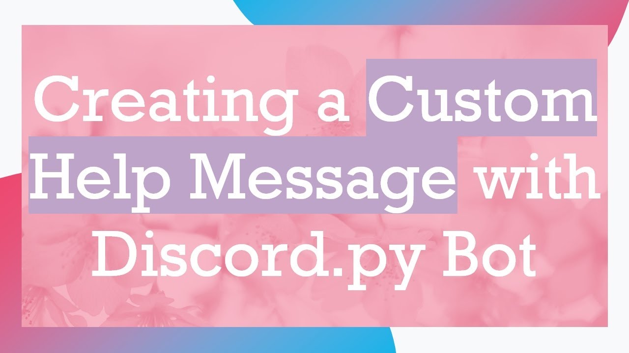 Creating a Custom Help Message with Discord.py Bot