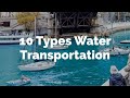 10 Types of Water Transportation