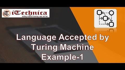 40. Language Accepted by Turing Machine (Example 1)
