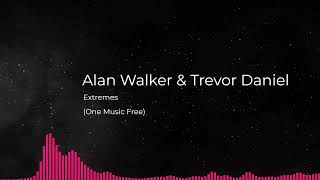 Alan Walker & Trevor Daniel - Extremes