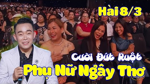 Hài 8/3 - PHỤ NỮ NGÂY THƠ  🤣 CƯỜI ĐỨT RUỘT 🤣 với Lê Cường - Chuyện Cười RẤT MẶN Mới Nhất 2025