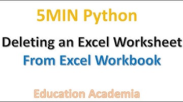 5Min Python Excel - Deleting an Excel WorkSheet from a Workbook using openpyxl package