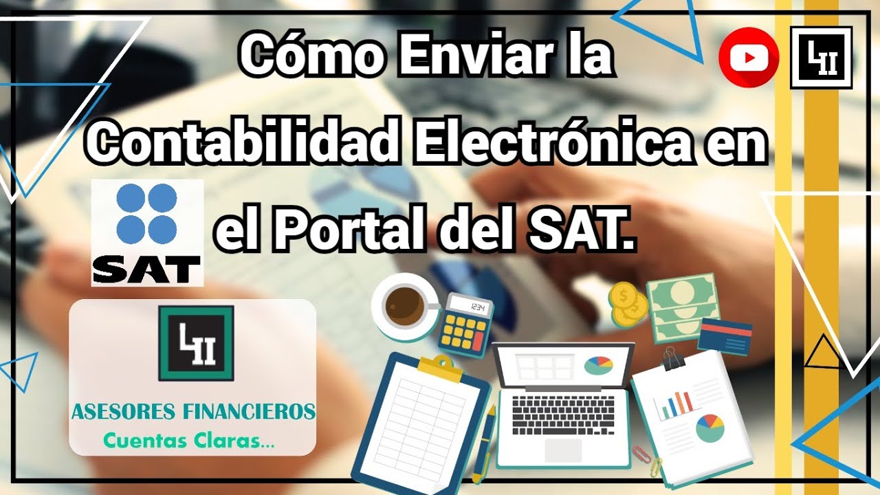 Como Enviar la Contabilidad Electronica en el Portal del SAT - YouTube