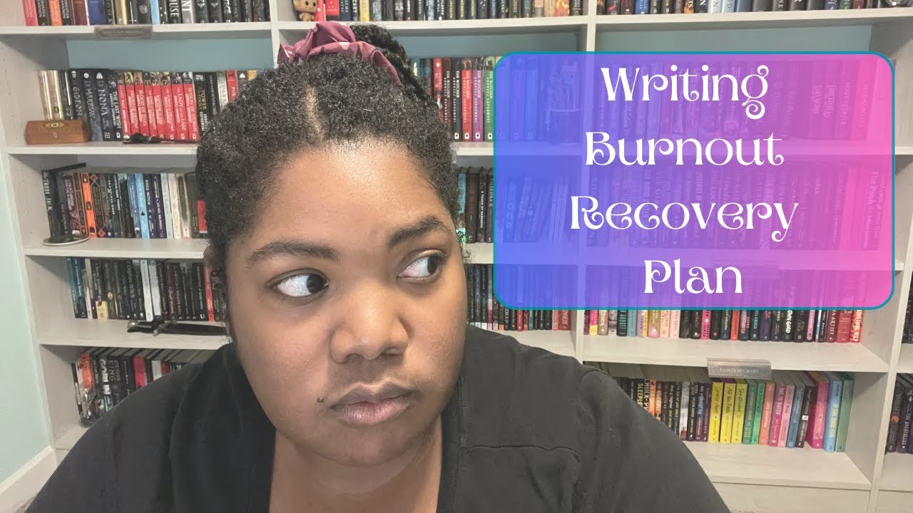 How To Recover From Severe Writing Burnout 👀 - YouTube