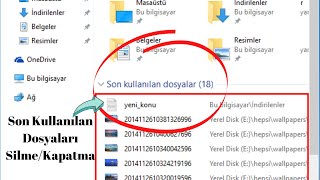 Windows 10 Son Kullanılan Dosyalar Geçmişini Silme/Kapatma