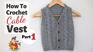 How To Crochet An Easy Cable Sweater / Vest Any Size Part 1