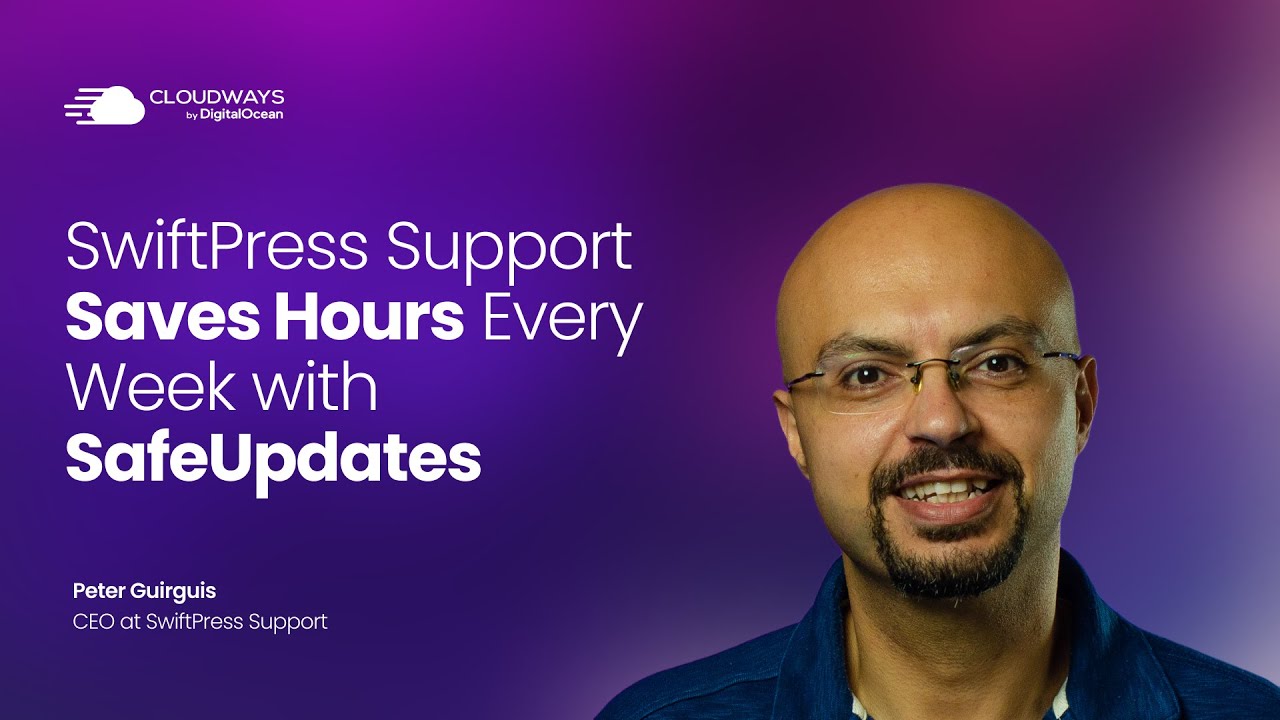 SwiftPress Saves Hours with SafeUpdates on Cloudways - YouTube