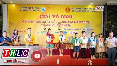 VĐV Lào Cai giành HCV tại Giải Vô địch Cờ vua trẻ xuất sắc quốc gia | THLC
