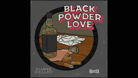 Shane Kelley - Black Powder Love