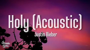 Justin Bieber - Holy (Acoustic) (Lyrics) ft.Chance the rapper