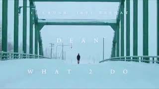 dean tell me what 2 do 1 hour loop