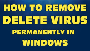 How to Delete All Viruses on Windows 8/10/11 (3 Simple Steps) 2023