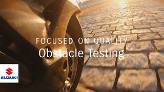 FOCUSED ON QUALITY | Obstacle Testing | Suzuki