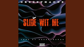 Slide Wit Me